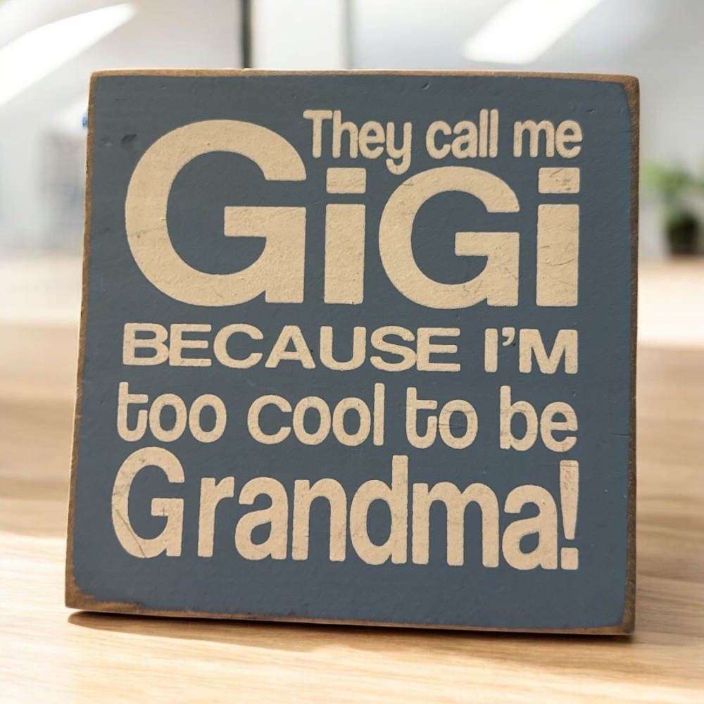 They Call Me Gigi because I’m too cool to be grandma handmade Decorative Sign